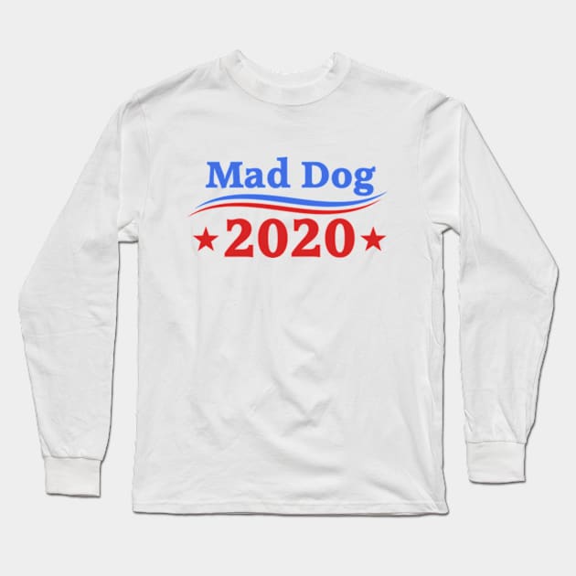 Mad Dog 2020 Long Sleeve T-Shirt by deadright